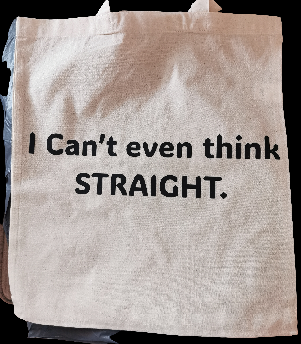 *SECONDS*  LGBTQ Friendly Natural Cotton Shopping Bag - I Can't Even Think Straight