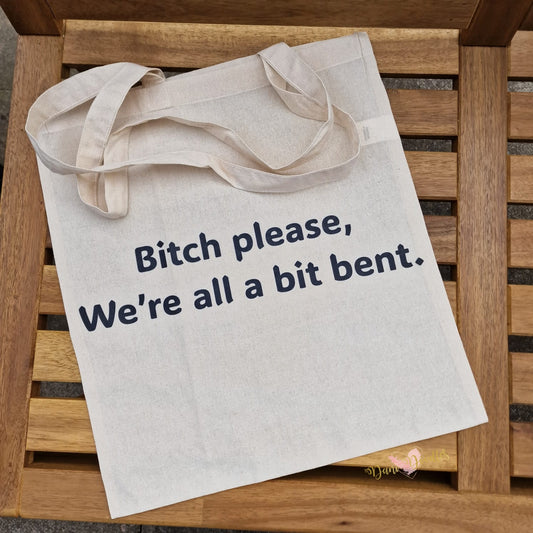 LGBTQ Friendly Natural Cotton Shopping Bag - Bitch, We're All A Bit Bent