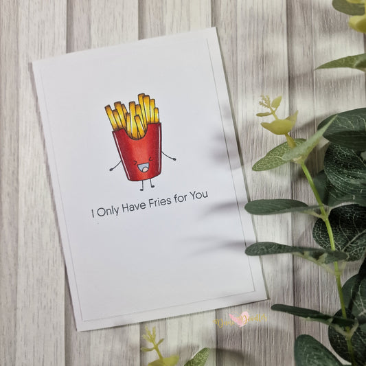Handmade Card I Only Have Fries For You